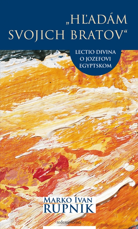 „Hľadám svojich bratov“ - Lectio divina o Jozefovi Egyptskom
