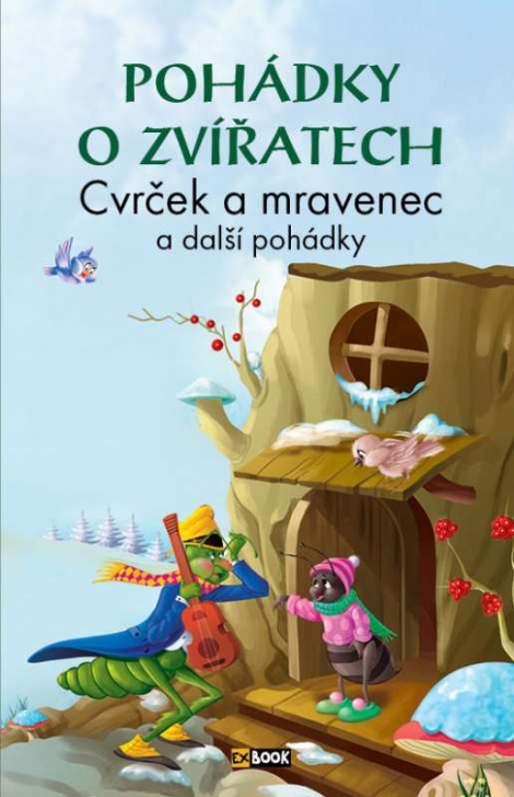 Pohádky o zvířatech - Cvrček a mravenec - a další pohádky