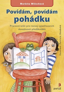 Povídám, povídám pohádku - Pracovní sešit pro rozvoj vyjadřovacích dovedností předškoláků