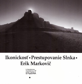 Ikonickosť - Prestupovanie Slnka - Erik Markovič