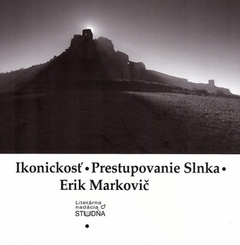 Ikonickosť - Prestupovanie Slnka - 7 zbierok, cyklov 1992-2014