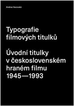 Typografie filmových titulků - Úvodní titulky v československém hraném filmu 1945–1993