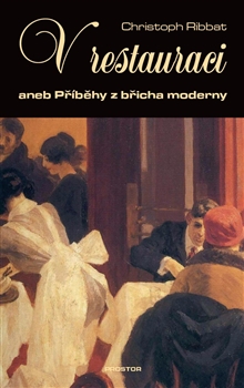 V restauraci - aneb Příběhy z břicha moderny