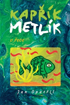 Kapřík Metlík v řece - 