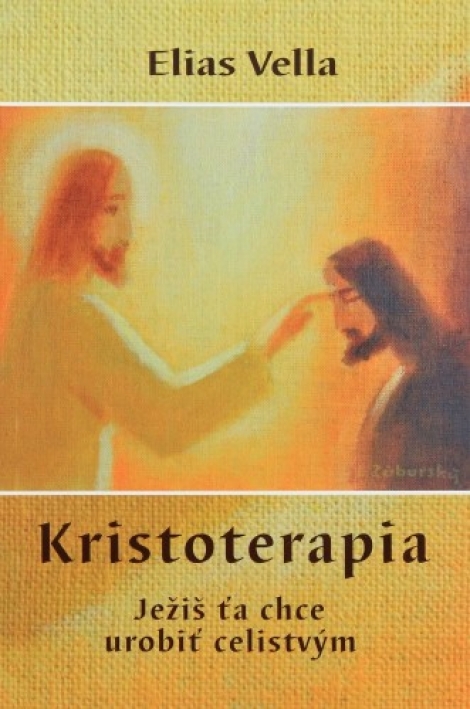 Kristoterapia - Ježiš ťa chce urobiť celistvým