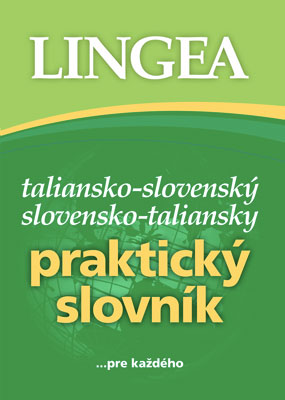 Taliansko-slovenský slovensko-taliansky praktický slovník - ...pre každého