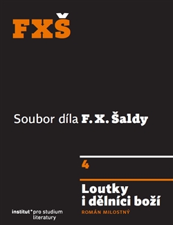 Loutky i dělníci boží - F.X. Šalda, Jiří Flaišman, Michal Kosák