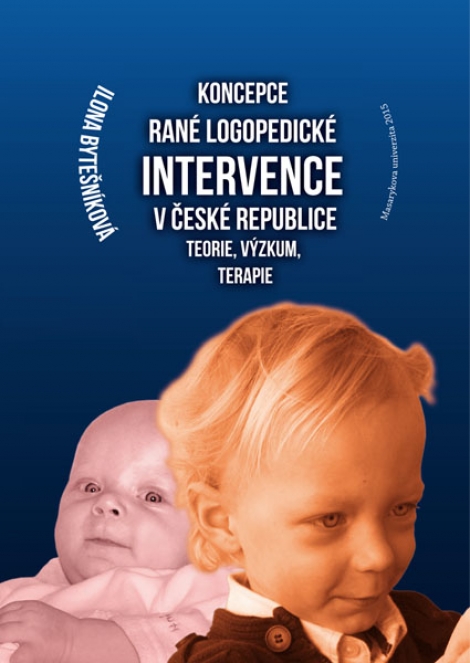 Koncepce rané logopedické intervence v České republice Teorie, výzkum, terapie - 