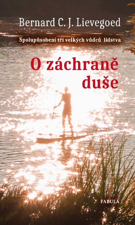 O záchraně duše - Spolupůsobení tří velkých vůdců lidstva
