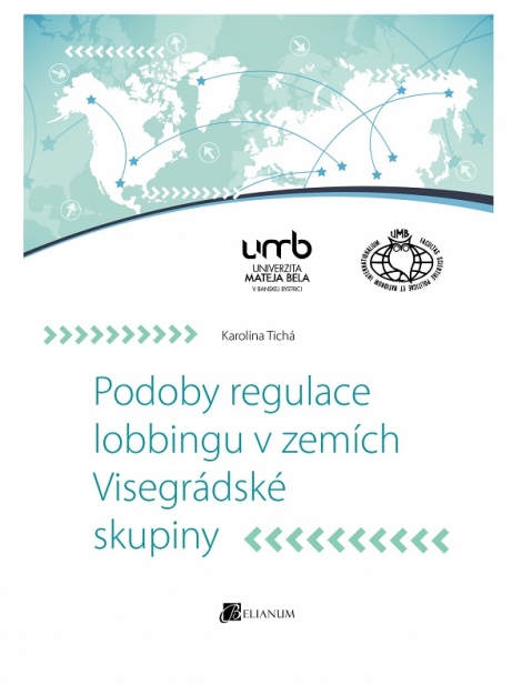 Podoby regulace lobbingu v zemích Visegrádské skupiny - 