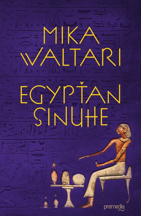 Egypťan Sinuhe - Pätnásť kníh zo života lekára