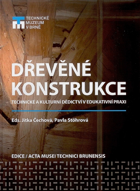 Dřevěné konstrukce - Technické a kulturní dědictví v edukativní praxi