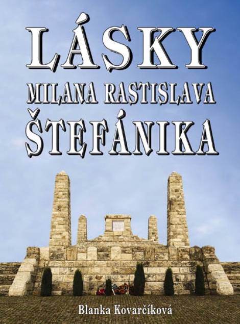 Lásky Milana Rastislava Štefánika - 