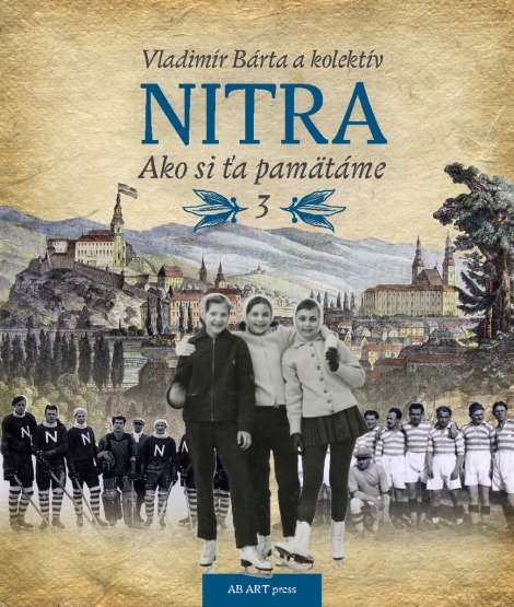 Nitra - Ako si ťa pamätáme 3
