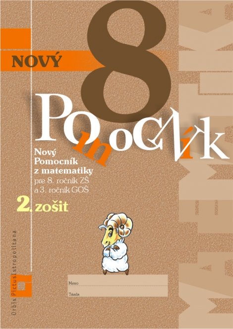 Nový pomocník z matematiky 8 (2.zošit-pracovná učebnica) - pre 8. ročník ZŠ a 3. ročník GOŠ