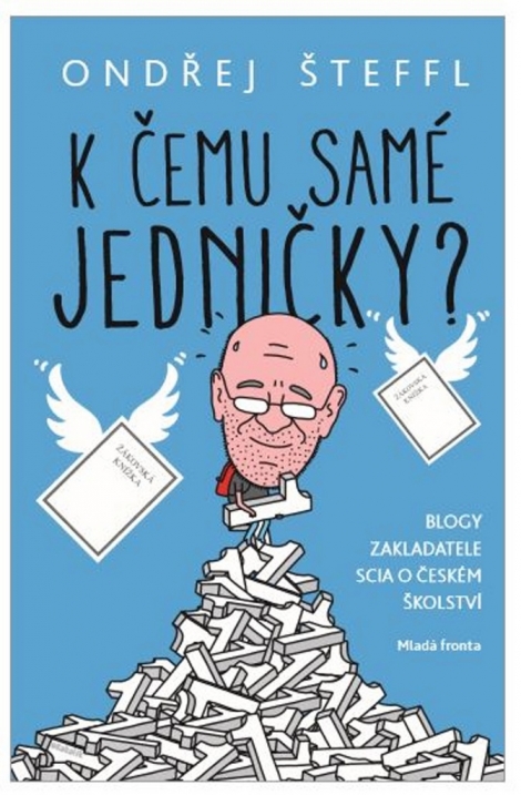 K čemu samé jedničky? - Blogy zakladatele společnosti SCIO o českém školství