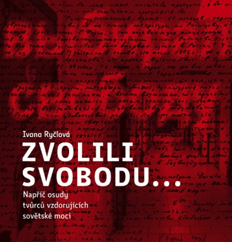 Zvolili svobodu - Napříč osudy tvůrců vzdorujících sovětské moci