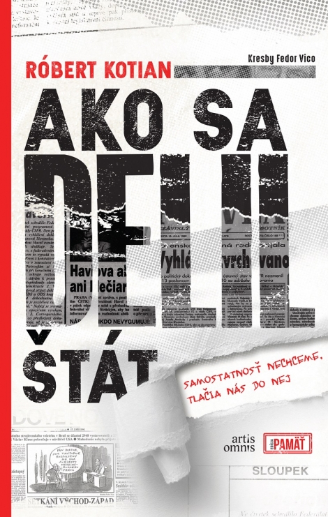 Ako sa delil štát - Samostatnosť nechceme, tlačia nás do nej