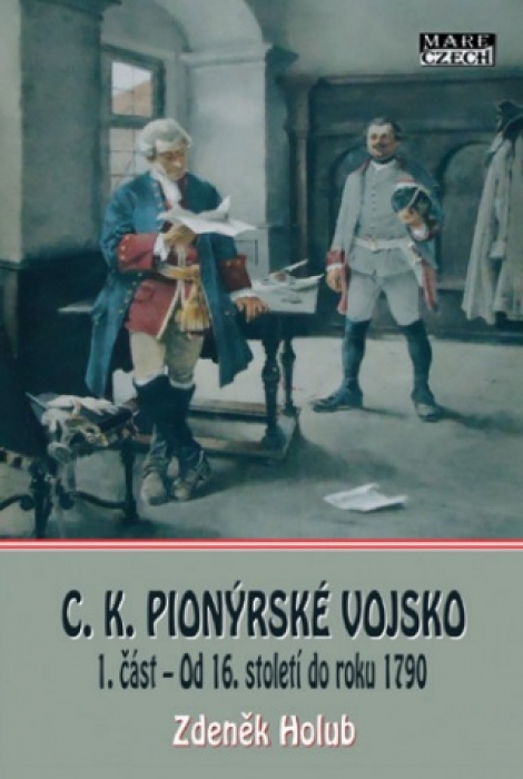 C.K. Pionýrské vojsko - 1. část  Od 16. století do roku 1790