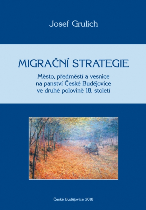 Migrační strategie - Město, předměstí a vesnice na panství České Budějovice ve druhé polovině 18. století
