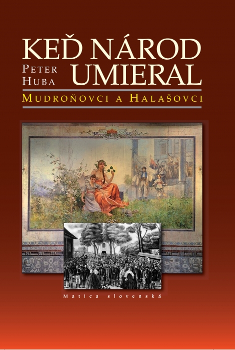 Keď národ umieral - Mudroňovci a Halašovci