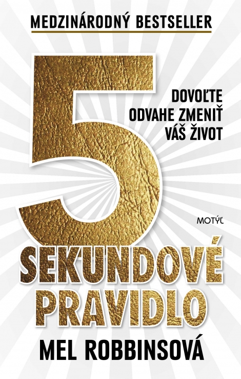 5 sekundové pravidlo - Dovoľte odvahe zmeniť váš život