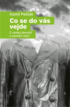 Co se do vás vejde - Z venku dovnitř a zevnitř ven?