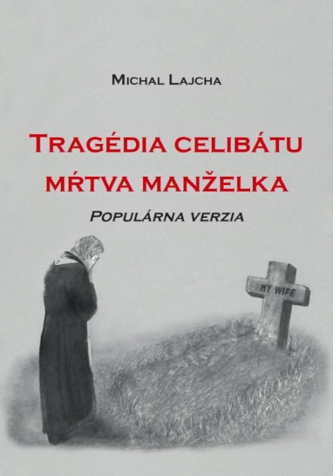 Tragédia celibátu - Mŕtva manželka - Populárna verzia