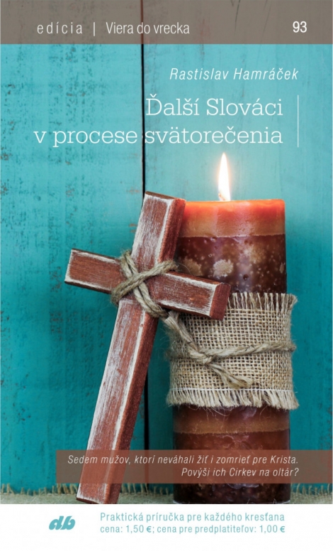 Ďalší Slováci v procese svätorečenia - Viera do vrecka 93