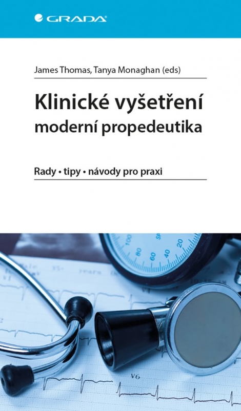 Klinické vyšetření - moderní propedeutika - rady - tipy - návody pro praxi