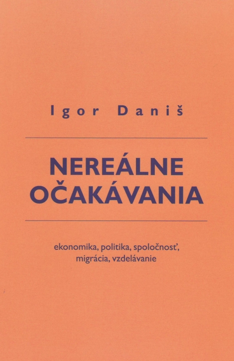 Nereálne očakávania - ekonomika, politika, spoločnosť, migrácia, vzdelávanie