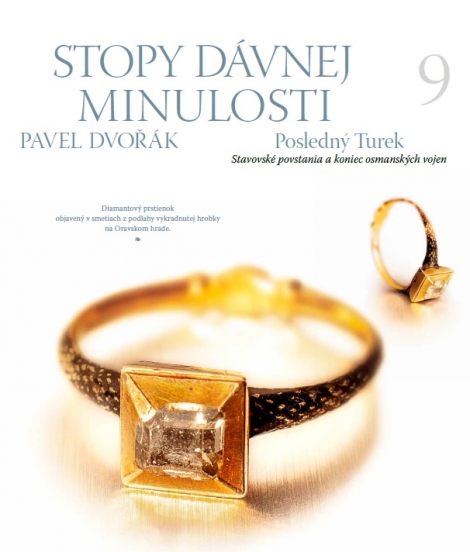 Stopy dávnej minulosti 9 (Posledný Turek) - Stavovské povstania a koniec osmanských vojen