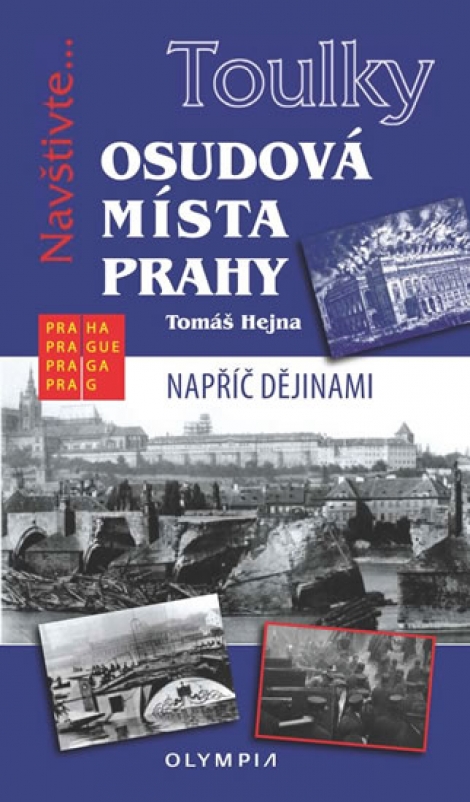 Osudová místa Prahy - Napříč dějinami