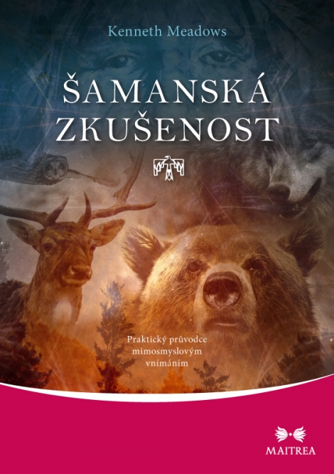 Šamanská zkušenost - Praktický průvodce mimosmyslovým vnímáním