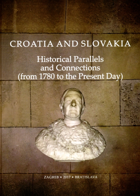 Croatia and Slovakia - Historical Parallels and Connections (from 1780 to the Present Day)