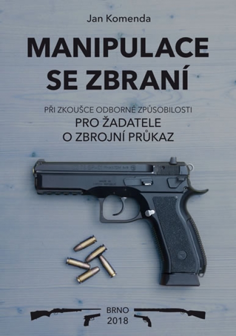 Manipulace se zbraní - Pří zkoušce odborné způsobilosti pro žadatele o zbrnojní průkaz