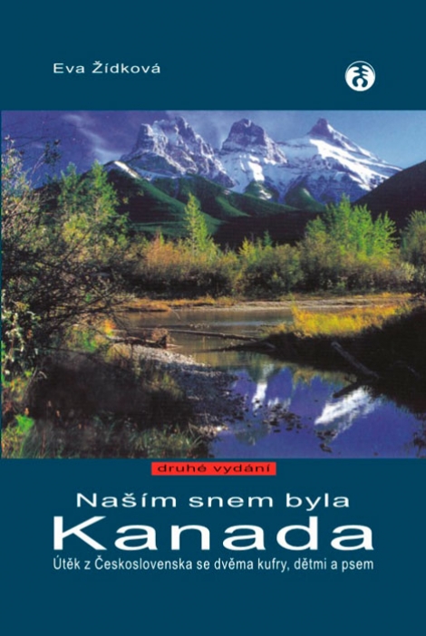 Našim snem byla Kanada - Útěk z Československa se dvěma kufry, dětmi a psem