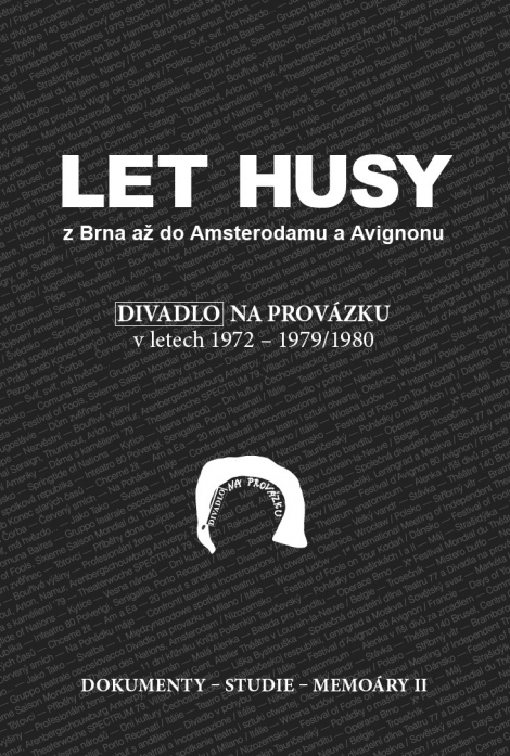 Let husy z Brna až do Amsterodamu a Avignonu - Divadlo na provázku v letech 1972-1979/1980