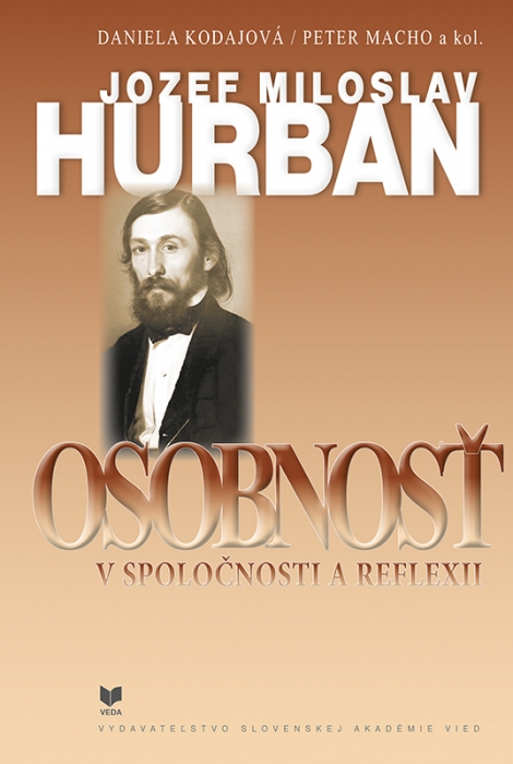 Jozef Miloslav Hurban - Osobnosť v spoločnosti a reflexii - 