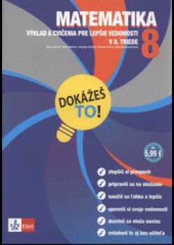 Matematika 8 - Výklad a cvičenia pre lepšie vedomosti v 8. triede