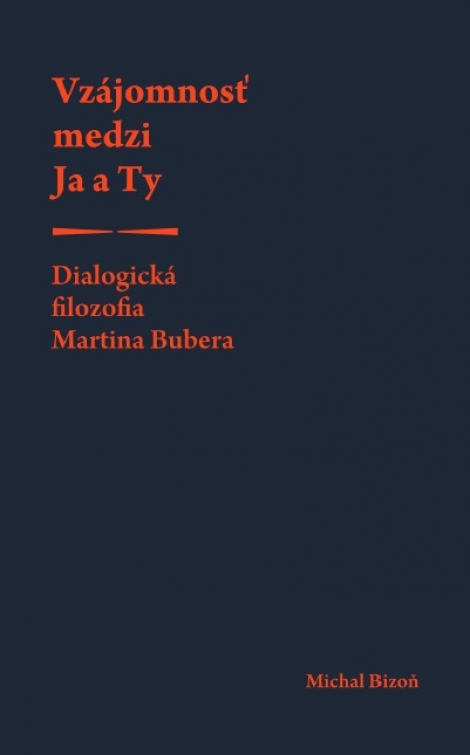 Vzájomnosť medzi Ja a Ty - Dialogická filozofia Martina Bubera