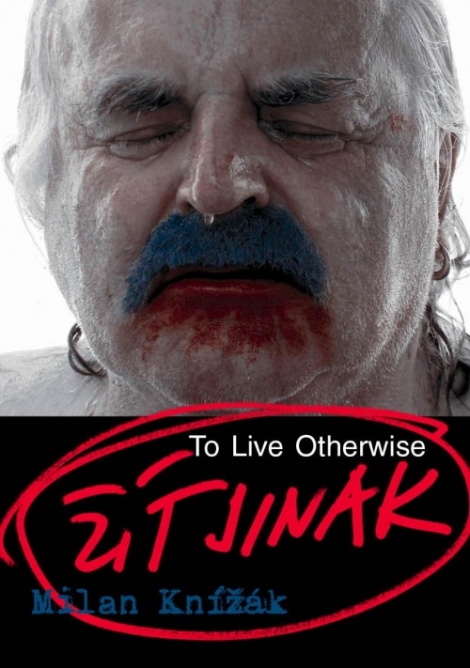 Milan Knížák - Žít jinak - To Live Otherwise