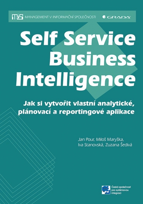 Self Service Business Inteligence - Jak si vytvořit vlastní analytické, plánovací a reportingové aplikace