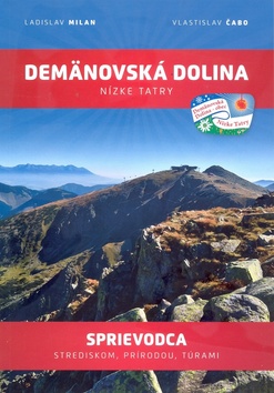 Demänovská dolina: Nízke Tatry - Sprievodca strediskom, prírodou, túrami