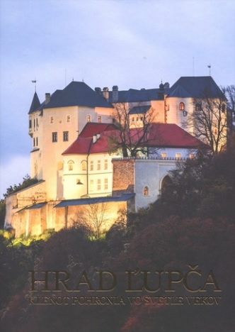 Hrad Ľupča - Klenot Pohronia vo svetle vekov