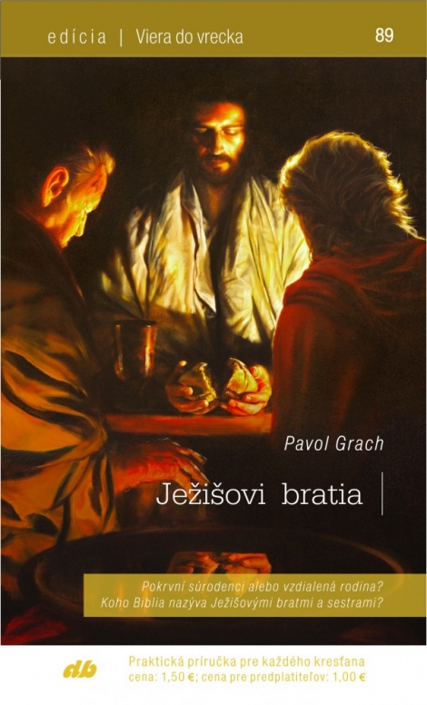 Ježišovi bratia - Viera do vrecka 89