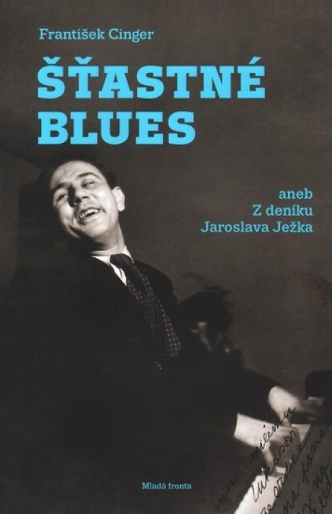 Šťastné blues - aneb Z deníku Jaroslava Ježka