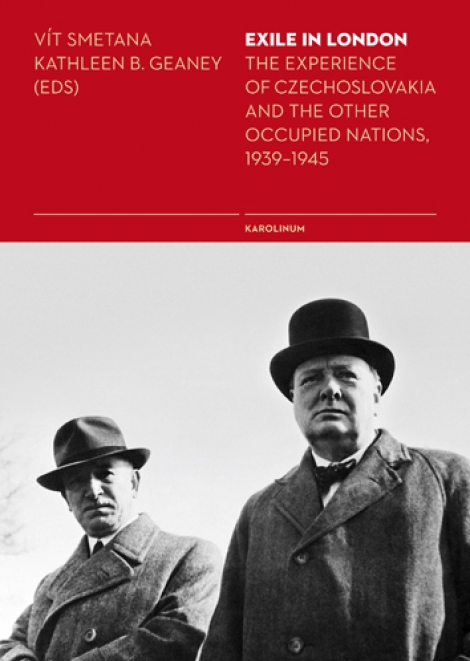 Exile in London - The Experience of Czechoslovakia and the Other Occupied Nations, 1939-1945