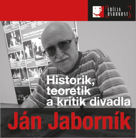 Ján Jaborník. Historik, teoretik  a kritik divadla - 