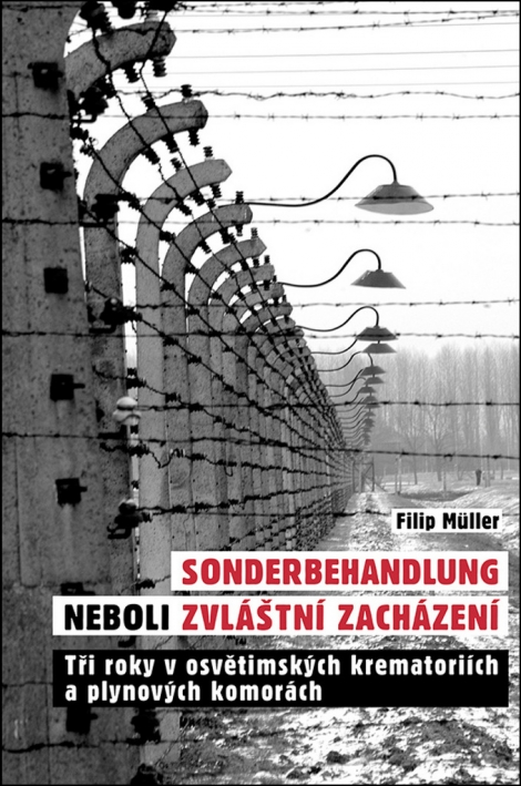 Sonderbehandlung neboli zvláštní zacházení - Tři roky v osvětimských krematoriích a plynových komorách